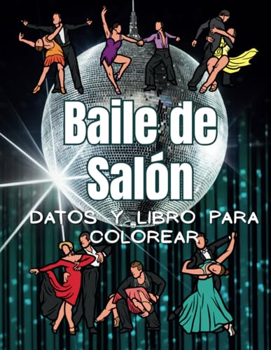 Bailes de Salón: datos y libro para colorear: Libro de actividades para niños de 4 a 12 años Bailes de Salón: datos y libro para colorear: Libro de actividades para niños de 4 a 12 años von Independently published