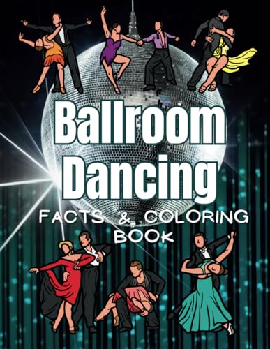 Ballroom Dancing: Facts and Coloring Book: Activity Book for Children Aged 4 to 12 Years Ballroom Dancing: Facts and Coloring Book: Activity Book for Children Aged 4 to 12 Years von Independently published