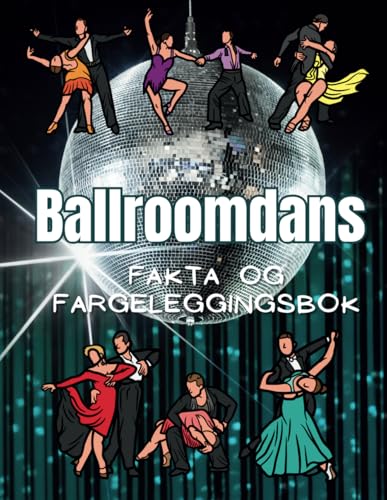 Ballroomdans: Fakta og fargeleggingsbok: Aktivitetsbok for barn i alderen 4 til 12 år Ballroomdans: Fakta og fargeleggingsbok: Aktivitetsbok for barn i alderen 4 til 12 år von Independently published