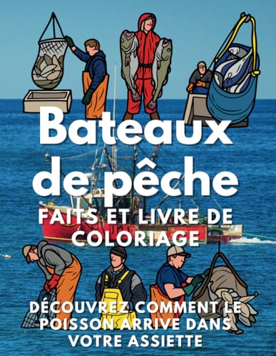 Bateaux de pêche faits et livre de coloriage: Cahier d'activités pour les enfants de 6 à 12 ans Bateaux de pêche faits et livre de coloriage: Cahier d'activités pour les enfants de 6 à 12 ans von Independently published