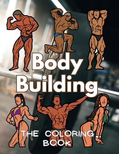 Body Building The Coloring Book: Activity Book for Children and Adults Body Building The Coloring Book: Activity Book for Children and Adults von Independently published