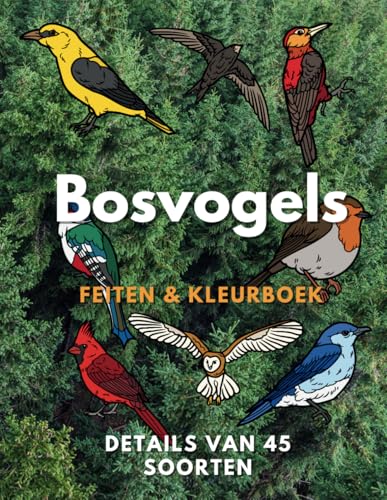 Bosvogels: feiten en kleurboek: voor kinderen van 2 tot 16 jaar (Dierenfeiten & Kleuren) Bosvogels: feiten en kleurboek: voor kinderen van 2 tot 16 jaar (Dierenfeiten & Kleuren) von Independently published