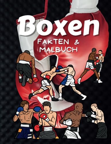 Boxen Fakten & Malbuch: Aktivitätsbuch für Kinder von 2 bis 12 Jahren Boxen Fakten & Malbuch: Aktivitätsbuch für Kinder von 2 bis 12 Jahren von Independently published