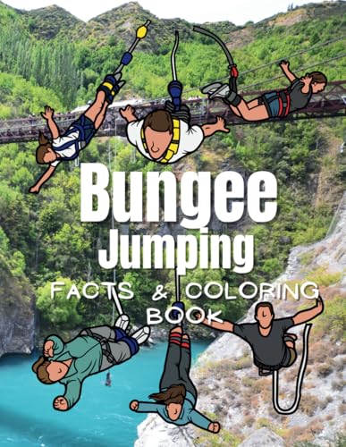 Bungee Jumping Facts & Coloring Book: Activity Book for Children Aged 2 to 12 Years (Sports: Facts and Coloring Books, Band 15) von Independently published
