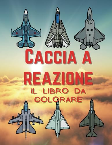 Caccia a reazione: Il libro da colorare: Libro di attività per aerei da combattimento per bambini dai 2 ai 12 anni Caccia a reazione: Il libro da colorare: Libro di attività per aerei da combattimento per bambini dai 2 ai 12 anni von Independently published