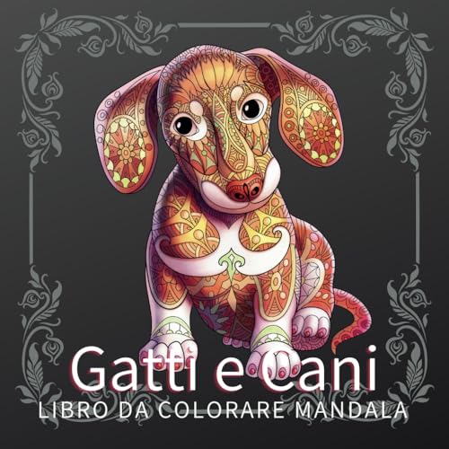 Cani & Gatti Mandala Libro da colorare: Mandala rilassante per bambini e adulti (Libro da colorare di animali Mandala antistress) von Independently published