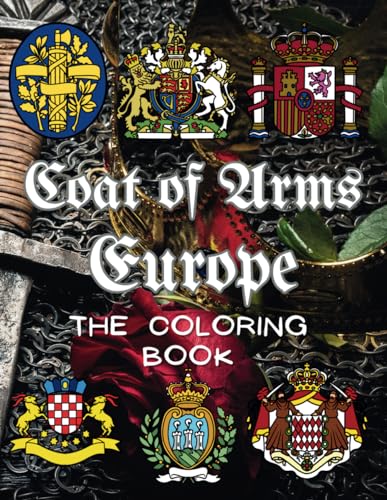 Coat of Arms Europe The Coloring Book: Heraldry Colouring Activity Book for Children Coat of Arms Europe The Coloring Book: Heraldry Colouring Activity Book for Children