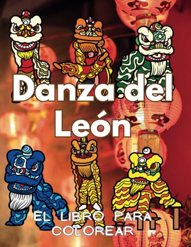 Danza del León El libro para colorear: actividades para niños y adultos Danza del León El libro para colorear: actividades para niños y adultos von Independently published