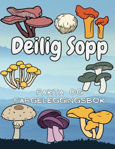 Deilige Sopp: Fakta og fargeleggingsbok: For barn i alderen 4 til 12 år