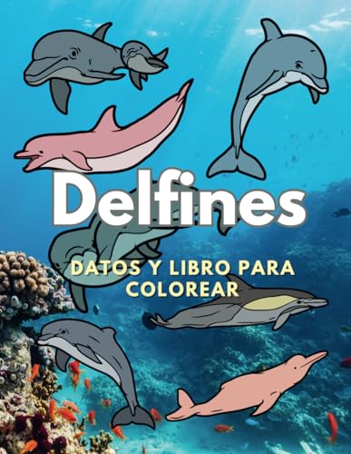 Delfines: Datos y libro para colorear: para niños de 2 a 16 años Delfines: Datos y libro para colorear: para niños de 2 a 16 años von Independently published