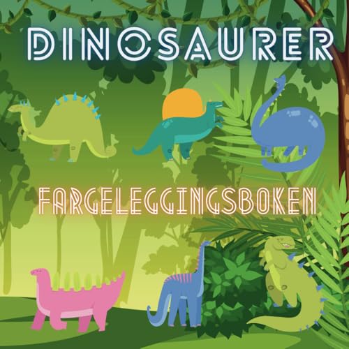 Dinosaurer Fargeleggingsboken: Aktivitetsbok for barn i alderen 3 til 8 år Dinosaurer Fargeleggingsboken: Aktivitetsbok for barn i alderen 3 til 8 år von Independently published