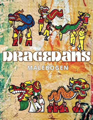 Dragedans Malebogen: Aktivitetsbog for børn og voksne Dragedans Malebogen: Aktivitetsbog for børn og voksne von Independently published