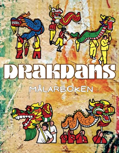 Drakdans Målarboken: Aktivitetsbok för barn och vuxna Drakdans Målarboken: Aktivitetsbok för barn och vuxna von Independently published