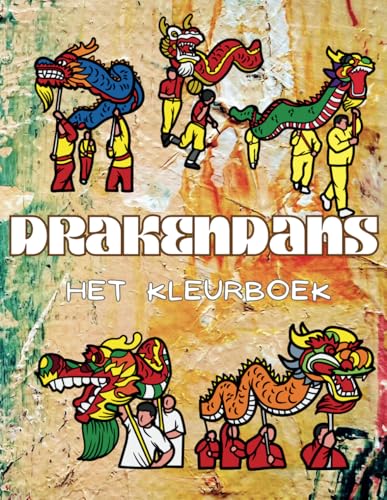 Drakendans Het Kleurboek: Activiteitenboek voor kinderen en volwassenen Drakendans Het Kleurboek: Activiteitenboek voor kinderen en volwassenen von Independently published