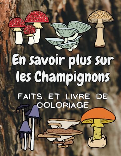 En savoir plus sur les champignons : faits et livre de coloriage: pour les enfants de 4 à 12 ans En savoir plus sur les champignons : faits et livre de coloriage: pour les enfants de 4 à 12 ans von Independently published