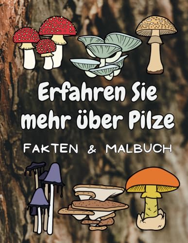 Erfahren Sie mehr über Pilze: Fakten & Malbuch: für Kinder von 4 bis 12 Jahren