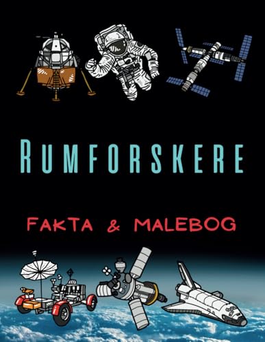 Fakta om Rumforskere og malebog: Aktivitetsbog for børn i alderen 2 til 15 år Fakta om Rumforskere og malebog: Aktivitetsbog for børn i alderen 2 til 15 år von Independently published