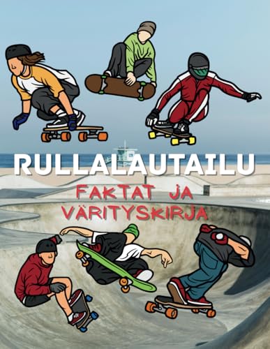 Faktoja Rullalautailu ja värityskirja: Tehtäväkirja 2–12-vuotiaille lapsille Faktoja Rullalautailu ja värityskirja: Tehtäväkirja 2–12-vuotiaille lapsille von Independently published