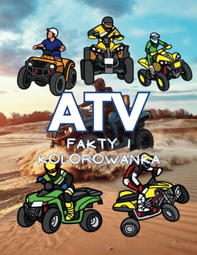 Fakty o ATV i kolorowanka: dla dzieci w wieku od 2 do 12 lat Fakty o ATV i kolorowanka: dla dzieci w wieku od 2 do 12 lat von Independently published