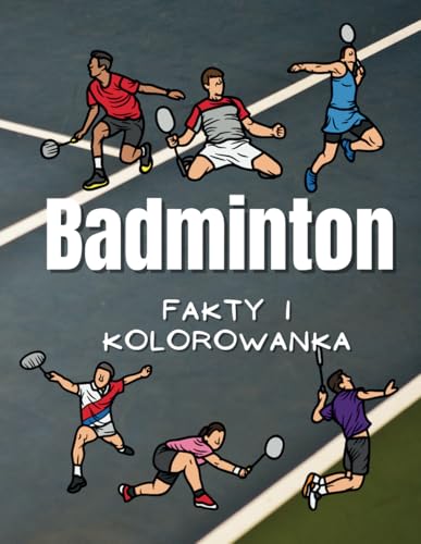 Fakty o Badminton i kolorowanka: dla dzieci w wieku od 2 do 12 lat Fakty o Badminton i kolorowanka: dla dzieci w wieku od 2 do 12 lat von Independently published
