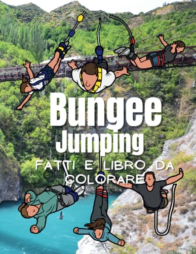Fatti di Bungee Jumping e libro da colorare: per bambini dai 2 ai 12 anni