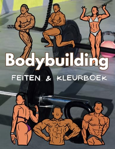 Feiten over bodybuilding en kleurboek: Activiteitenboek voor kinderen van 2 tot 12 jaar Feiten over bodybuilding en kleurboek: Activiteitenboek voor kinderen van 2 tot 12 jaar von Independently published