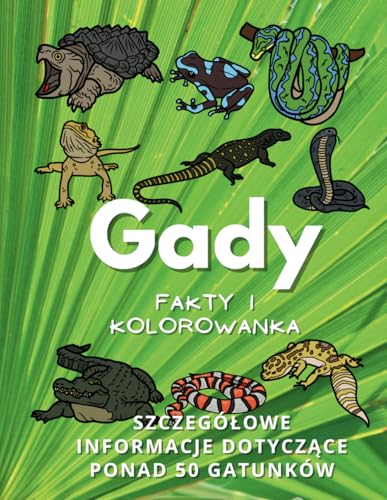 Gady Fakty o i kolorowanka: Zeszyt ćwiczeń dla dzieci w wieku od 2 do 10 lat: Zeszyt cwiczeń dla dzieci w wieku od 2 do 10 lat Gady Fakty o i kolorowanka: Zeszyt ćwiczeń dla dzieci w wieku od 2 do 10 lat: Zeszyt cwiczeń dla dzieci w wieku od 2 do 10 lat von Independently published
