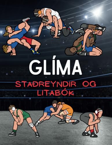 Glíma staðreyndir og litabók: Athafnabók fyrir börn á aldrinum 2 til 12 ára Glíma staðreyndir og litabók: Athafnabók fyrir börn á aldrinum 2 til 12 ára von Independently published