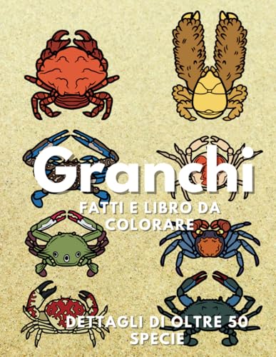 Granchi: fatti e libro da colorare: per bambini dai 2 ai 16 anni (Fatti sugli animali e colorazione) Granchi: fatti e libro da colorare: per bambini dai 2 ai 16 anni (Fatti sugli animali e colorazione) von Independently published