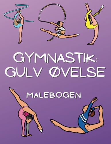 Gymnastik Gulvøvelse Malebogen: Aktivitetsbog for børn i alderen 4 til 16 år Gymnastik Gulvøvelse Malebogen: Aktivitetsbog for børn i alderen 4 til 16 år von Independently published