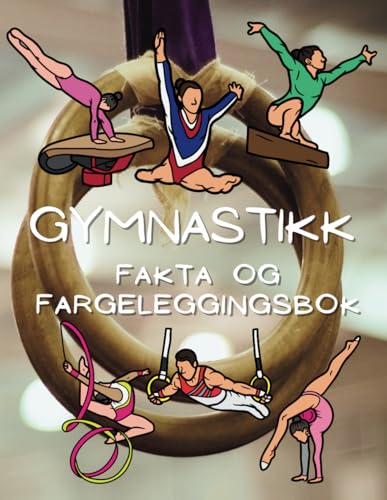 Gymnastikkfakta og fargeleggingsbok: Aktivitetsbok for barn i alderen 2 til 12 år Gymnastikkfakta og fargeleggingsbok: Aktivitetsbok for barn i alderen 2 til 12 år von Independently published