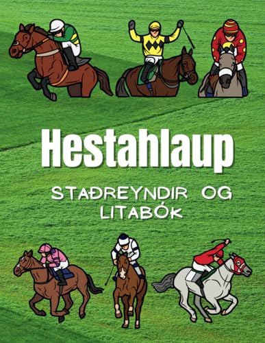 Hestahlaup: Staðreyndir og litabók: Athafnabók fyrir börn á aldrinum 2 til 12 ára Hestahlaup: Staðreyndir og litabók: Athafnabók fyrir börn á aldrinum 2 til 12 ára von Independently published