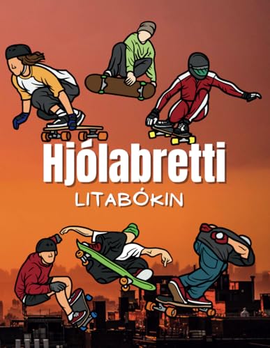 Hjólabretti Litabókin: fyrir börn á aldrinum 2 til 16 ára Hjólabretti Litabókin: fyrir börn á aldrinum 2 til 16 ára von Independently published