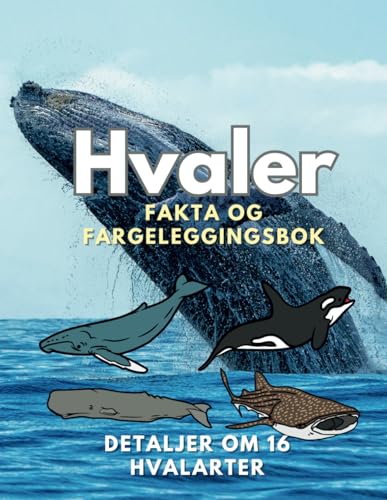 Hvaler: Fakta og fargeleggingsbok: for barn i alderen 2 til 16 år Hvaler: Fakta og fargeleggingsbok: for barn i alderen 2 til 16 år von Independently published