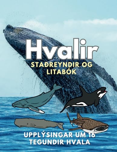 Hvalir: Staðreyndir og litabók: fyrir börn á aldrinum 2 til 16 ára Hvalir: Staðreyndir og litabók: fyrir börn á aldrinum 2 til 16 ára von Independently published