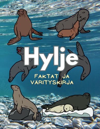 Hylje: Faktat &; Värityskirja: 2–16-vuotiaille lapsille Hylje: Faktat &; Värityskirja: 2–16-vuotiaille lapsille von Independently published