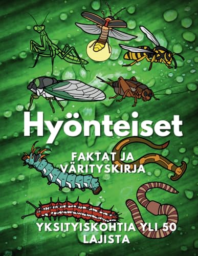 Hyönteiset: Faktat &; Värityskirja: Toimintakirja 2–16-vuotiaille lapsille Hyönteiset: Faktat &; Värityskirja: Toimintakirja 2–16-vuotiaille lapsille von Independently published
