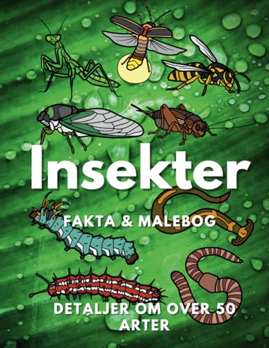 Insekter: Fakta og malebog: Aktivitetsbog for børn i alderen 2 til 16 år Insekter: Fakta og malebog: Aktivitetsbog for børn i alderen 2 til 16 år von Independently published