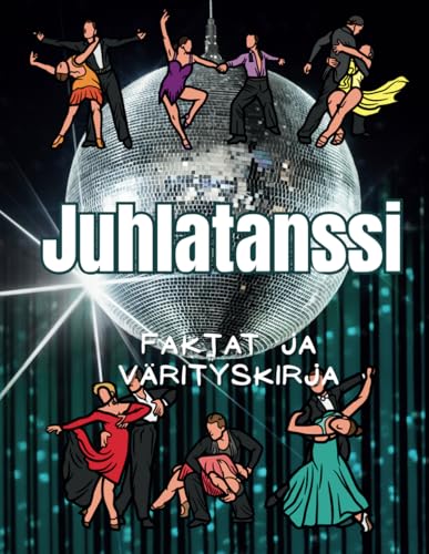 Juhlatanssi: faktoja ja värityskirja: Tehtäväkirja 4–12-vuotiaille lapsille Juhlatanssi: faktoja ja värityskirja: Tehtäväkirja 4–12-vuotiaille lapsille von Independently published