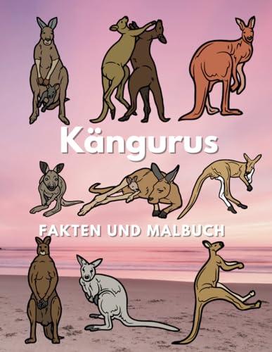 Kängurus: Fakten & Malbuch: Aktivitätsbuch für Kinder von 6 bis 16 Jahren (Tierfakten und Malbücher) Kängurus: Fakten & Malbuch: Aktivitätsbuch für Kinder von 6 bis 16 Jahren (Tierfakten und Malbücher)