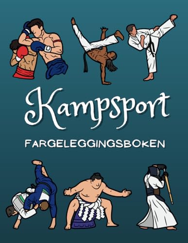 Kampsport Fargeleggingsboken: Aktivitetsbok for barn i alderen 2 til 12 år Kampsport Fargeleggingsboken: Aktivitetsbok for barn i alderen 2 til 12 år von Independently published