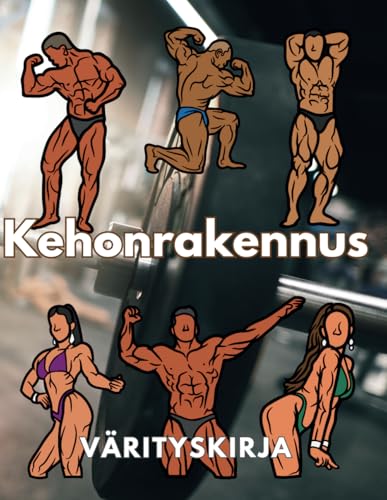 Kehonrakennus Värityskirja: Tehtäväkirja lapsille ja aikuisille Kehonrakennus Värityskirja: Tehtäväkirja lapsille ja aikuisille von Independently published