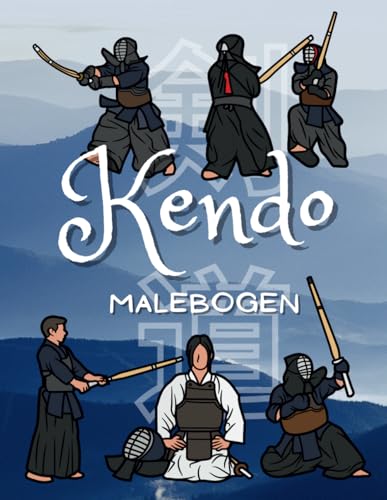 Kendo Malebogen: Aktivitetsbog for børn i alderen 2 til 16 år Kendo Malebogen: Aktivitetsbog for børn i alderen 2 til 16 år von Independently published