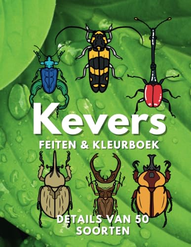Kevers: feiten en kleurboek: Doeboek voor kinderen van 2 tot 16 jaar (Dierenfeiten & Kleuren) Kevers: feiten en kleurboek: Doeboek voor kinderen van 2 tot 16 jaar (Dierenfeiten & Kleuren) von Independently published