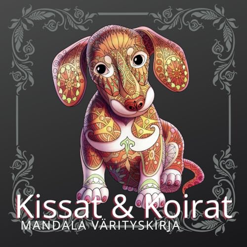 Kissat ja Koirat Mandala Värityskirja: Rentouttava mandalavärityskirja lapsille ja aikuisille (Stress Relief Mandala Animals värityskirja) von Independently published