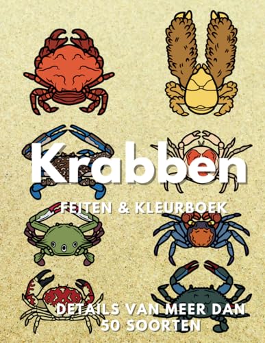 Krabben: feiten en kleurboek: voor kinderen van 2 tot 16 jaar (Dierenfeiten & Kleuren) Krabben: feiten en kleurboek: voor kinderen van 2 tot 16 jaar (Dierenfeiten & Kleuren) von Independently published