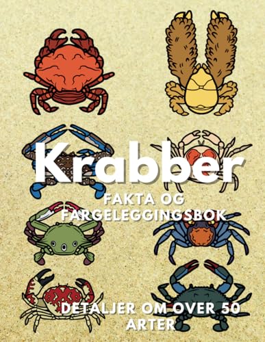 Krabber: Fakta og fargeleggingsbok: for barn i alderen 2 til 16 år Krabber: Fakta og fargeleggingsbok: for barn i alderen 2 til 16 år von Independently published