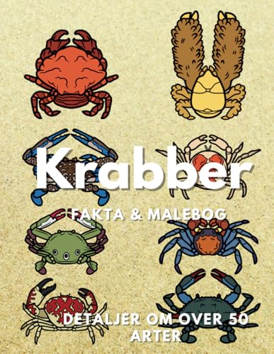 Krabber: Fakta og malebog: maleaktivitetsbog for børn i alderen 2 til 16 år Krabber: Fakta og malebog: maleaktivitetsbog for børn i alderen 2 til 16 år von Independently published