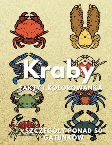 Kraby: fakty i kolorowanka: dla dzieci w wieku od 2 do 16 lat Kraby: fakty i kolorowanka: dla dzieci w wieku od 2 do 16 lat von Independently published