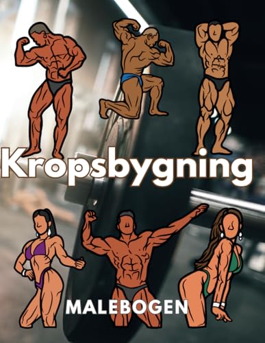 Kropsbygning: Malebogen: Aktivitetsbog for børn og voksne Kropsbygning: Malebogen: Aktivitetsbog for børn og voksne von Independently published